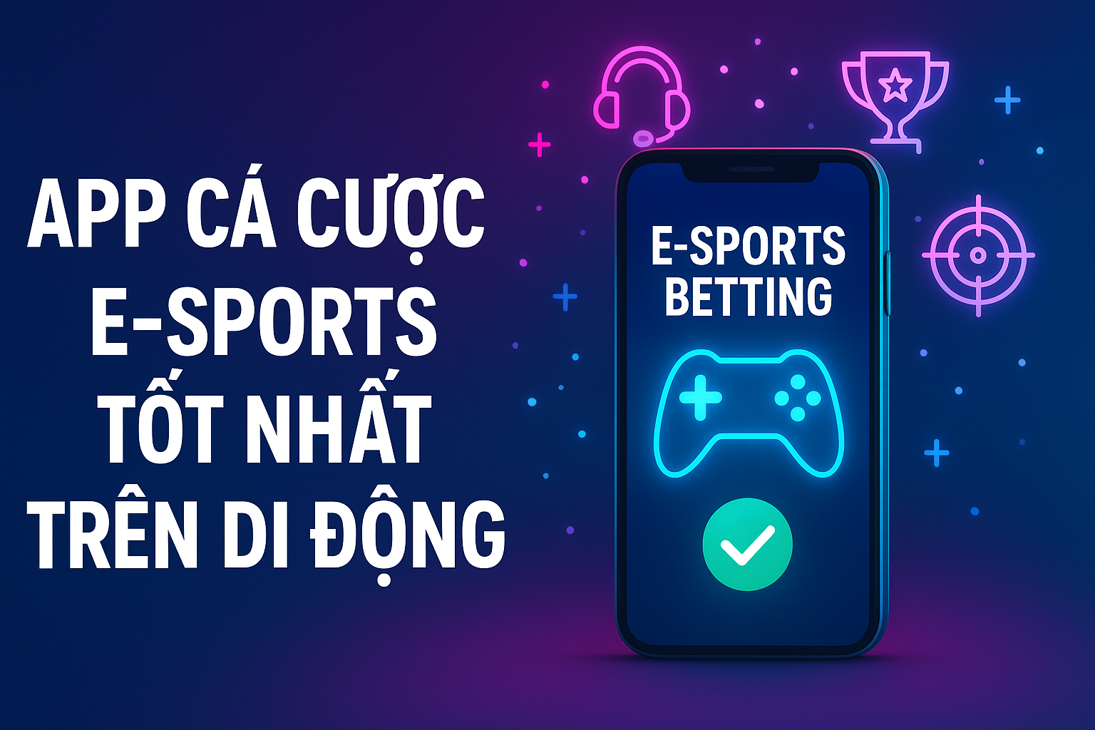 App Cá Cược E-Sports Tốt Nhất Trên Di Động