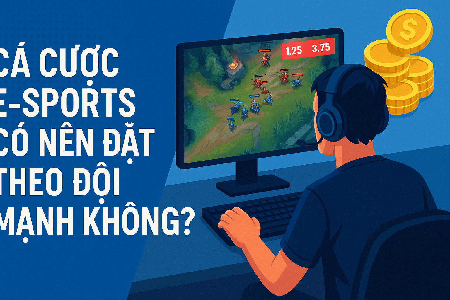 Cá Cược E-Sports Có Nên Đặt Theo Đội Mạnh Không?