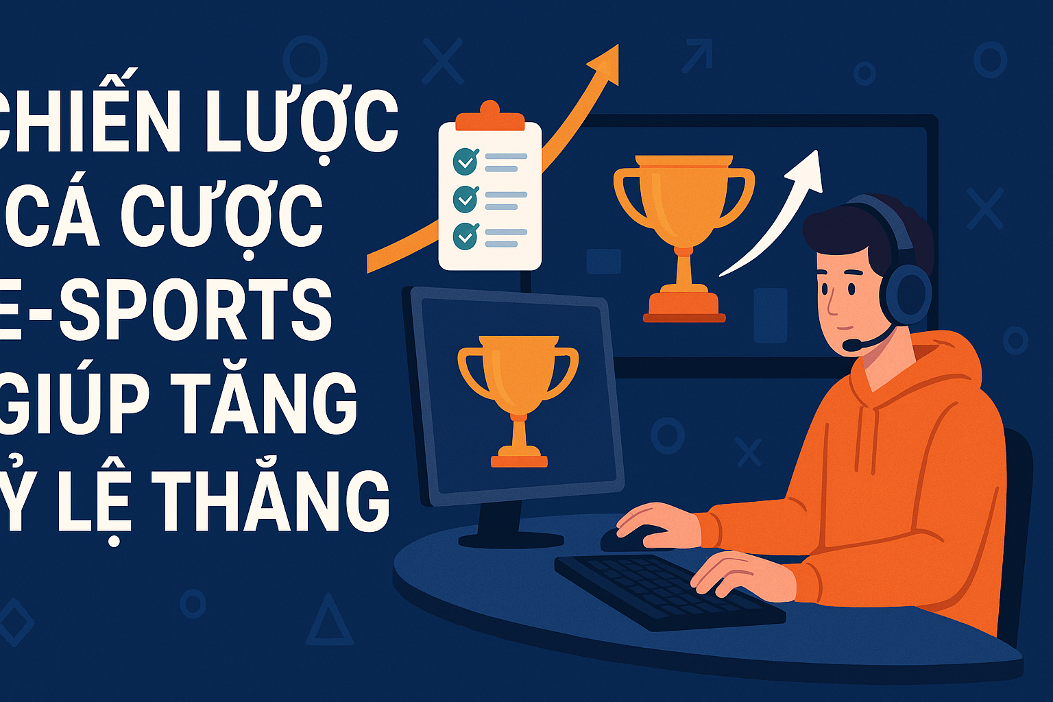 Chiến Lược Cá Cược E-Sports Giúp Tăng Tỷ Lệ Thắng