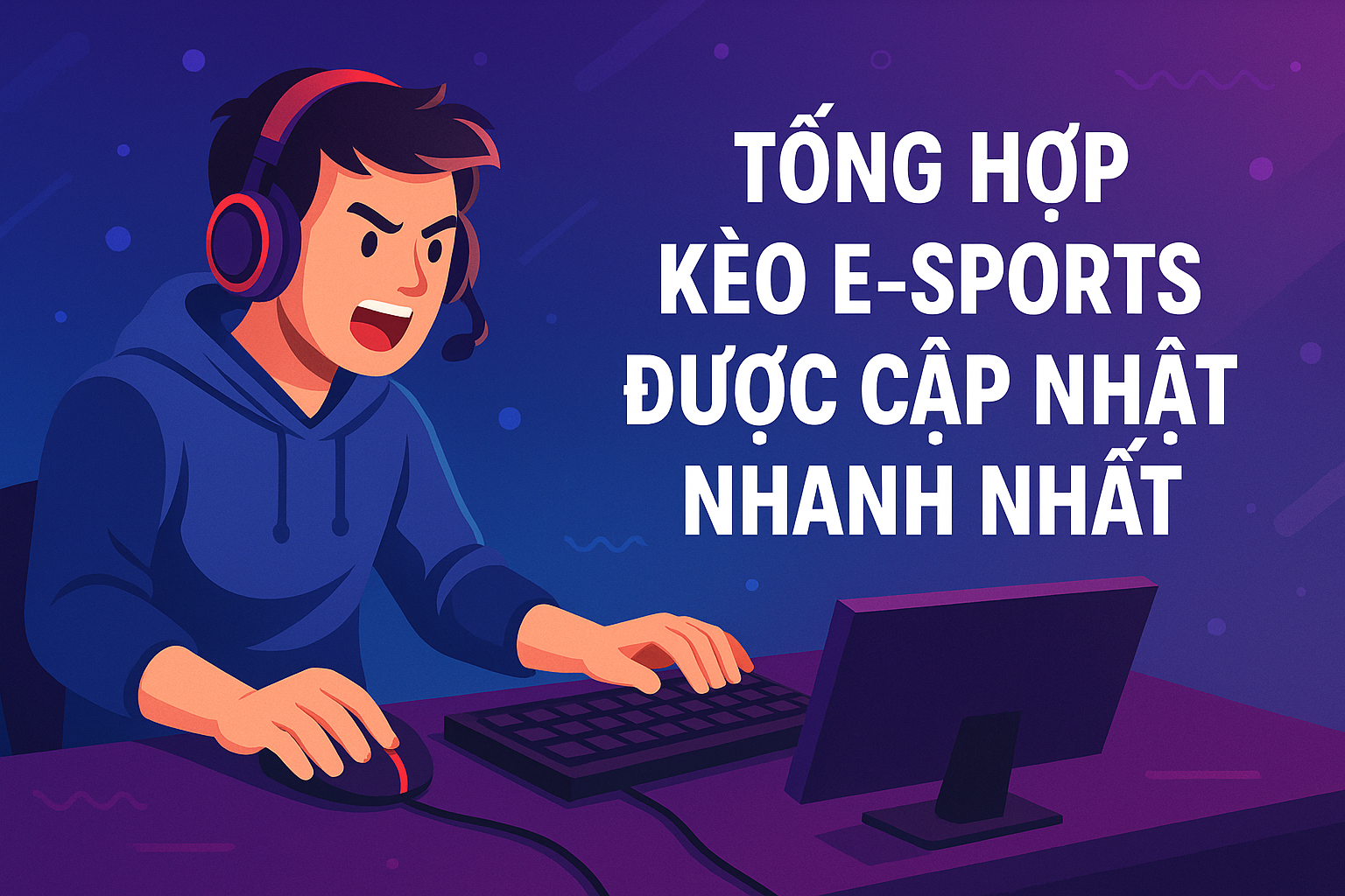 Tổng Hợp Kèo E-Sports Được Cập Nhật Nhanh Nhất